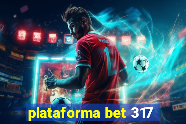 plataforma bet 317