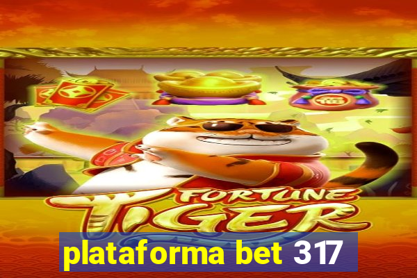 plataforma bet 317