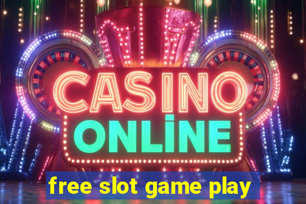 free slot game play