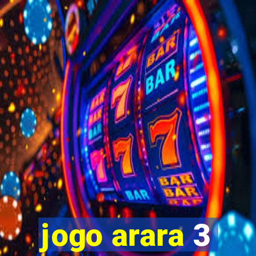 jogo arara 3