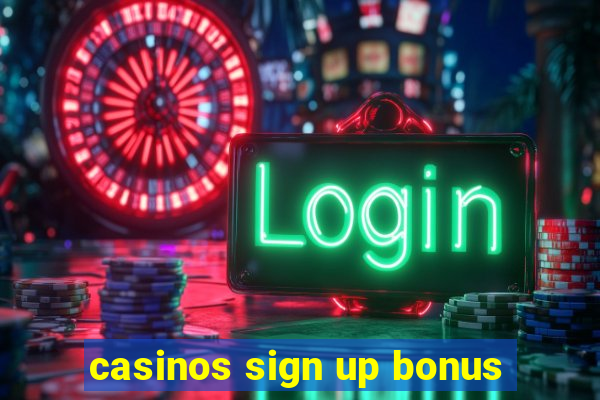 casinos sign up bonus