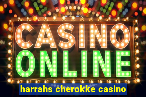 harrahs cherokke casino