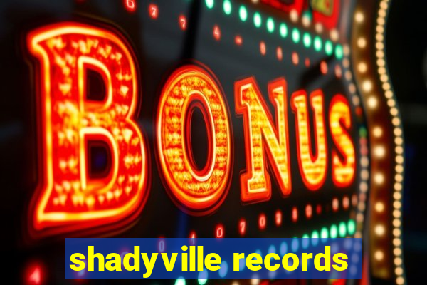 shadyville records