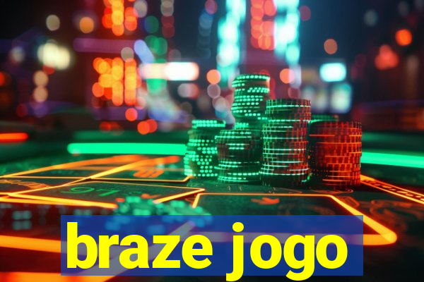 braze jogo