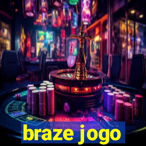 braze jogo