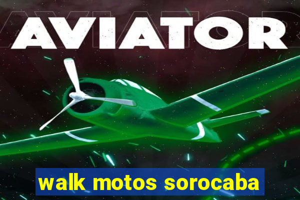 walk motos sorocaba