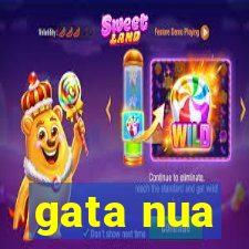 gata nua