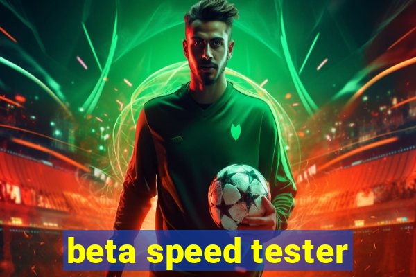 beta speed tester