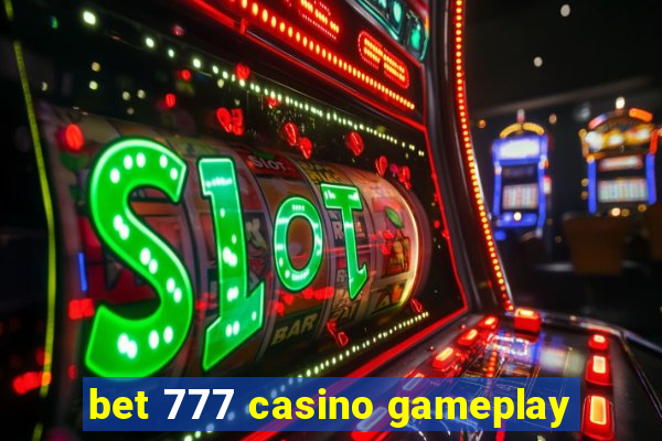 bet 777 casino gameplay