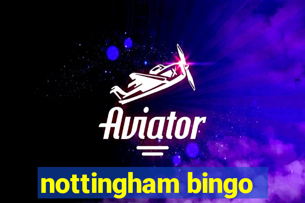 nottingham bingo