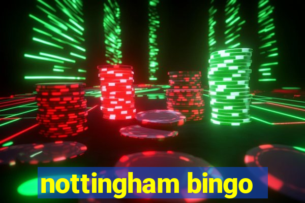 nottingham bingo