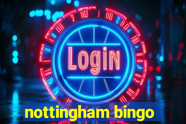 nottingham bingo