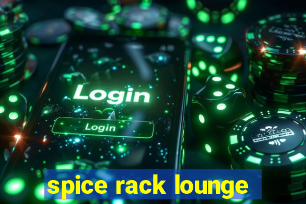 spice rack lounge