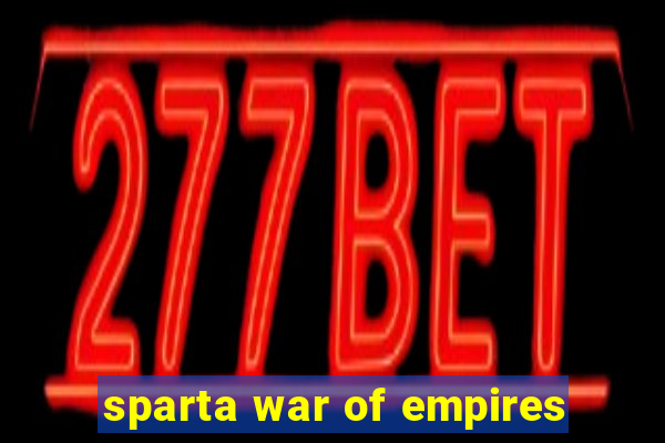 sparta war of empires