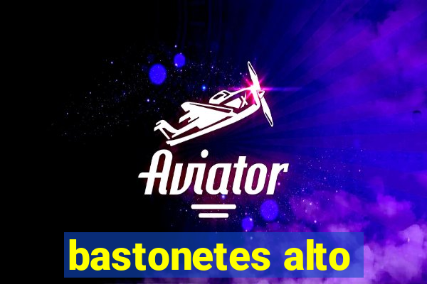 bastonetes alto