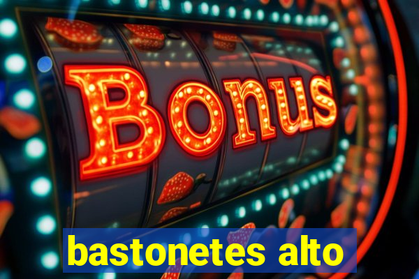 bastonetes alto