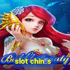 slot chin锚s