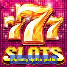 pix bet palpites gratis