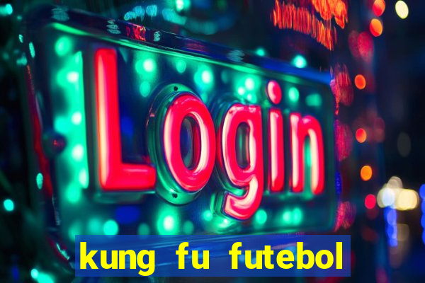 kung fu futebol clube dublado torrent