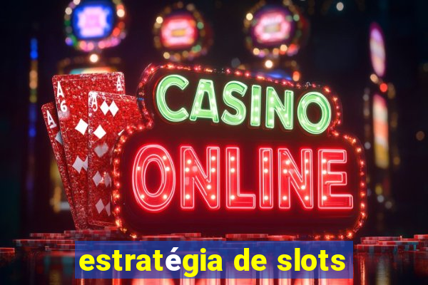 estratégia de slots