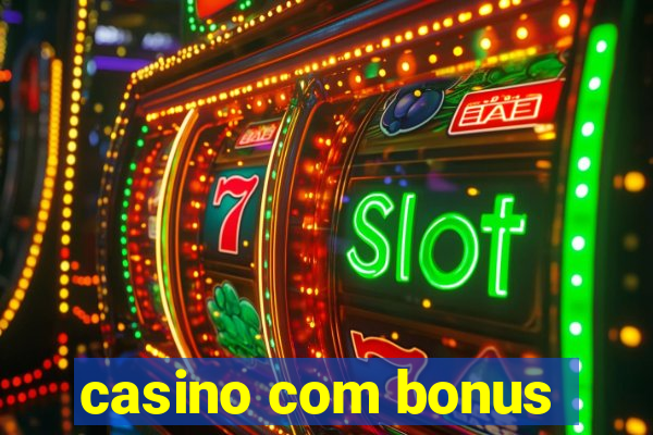 casino com bonus