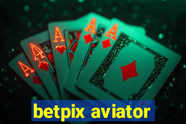 betpix aviator