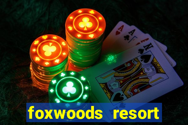 foxwoods resort casino connecticut usa