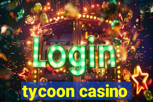 tycoon casino