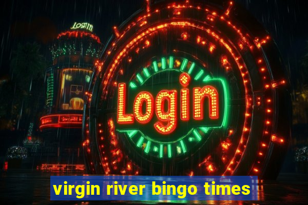 virgin river bingo times