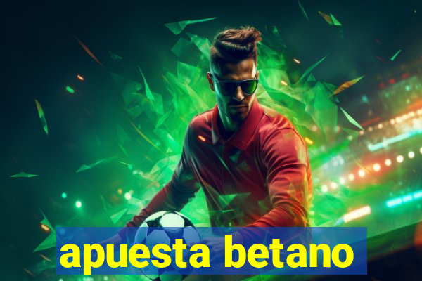 apuesta betano