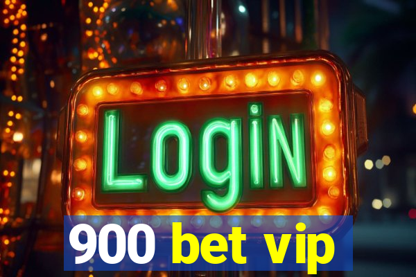 900 bet vip