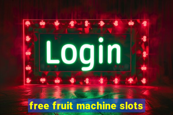 free fruit machine slots