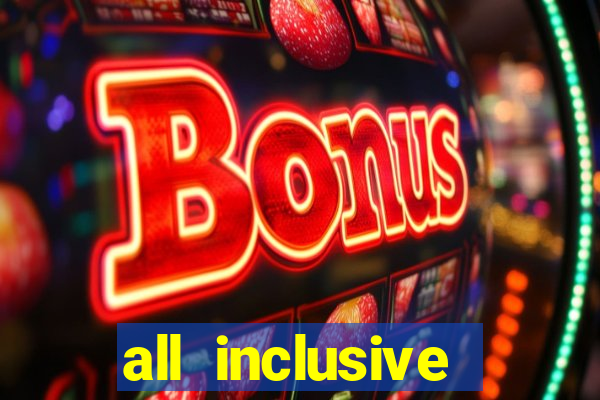 all inclusive resort and casino