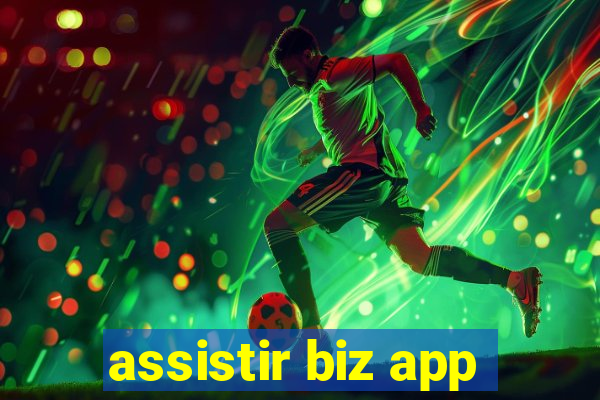 assistir biz app