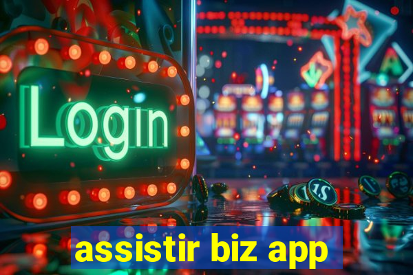 assistir biz app