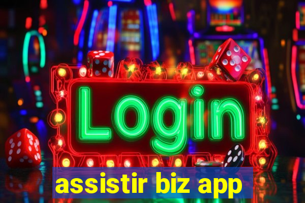 assistir biz app