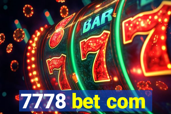 7778 bet com