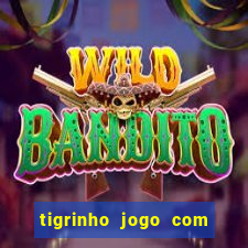 tigrinho jogo com bonus gratis