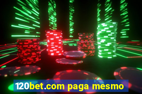 120bet.com paga mesmo