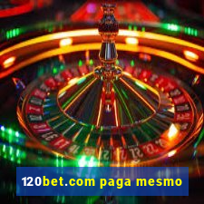 120bet.com paga mesmo