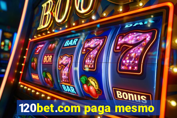 120bet.com paga mesmo