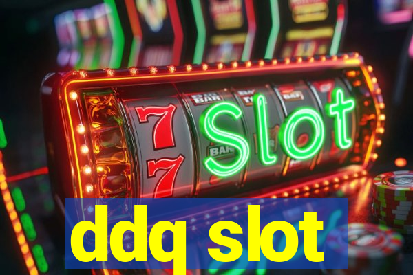 ddq slot