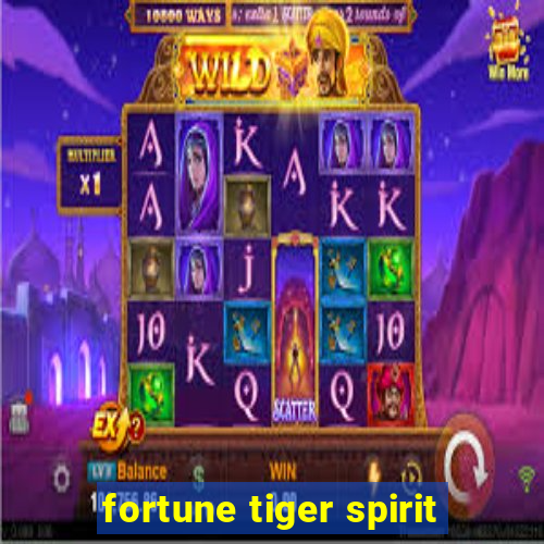 fortune tiger spirit