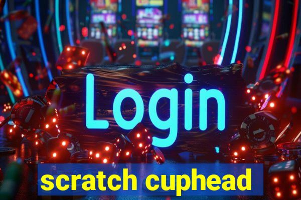 scratch cuphead