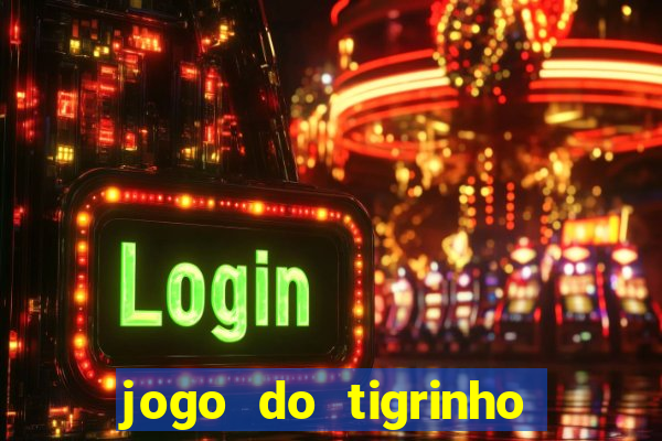 jogo do tigrinho deposito minimo 1 real