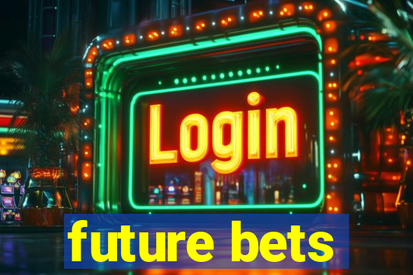 future bets