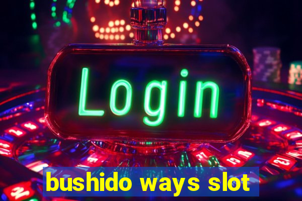 bushido ways slot