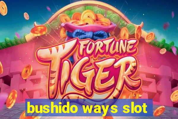 bushido ways slot