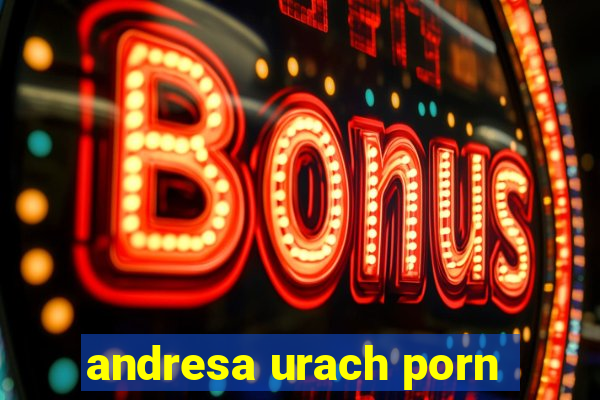 andresa urach porn