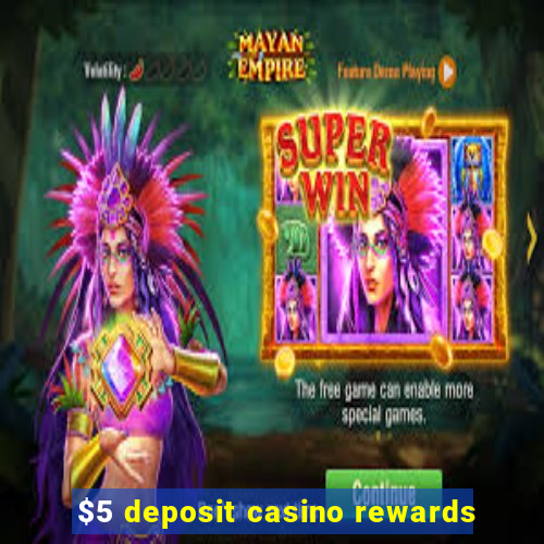 $5 deposit casino rewards